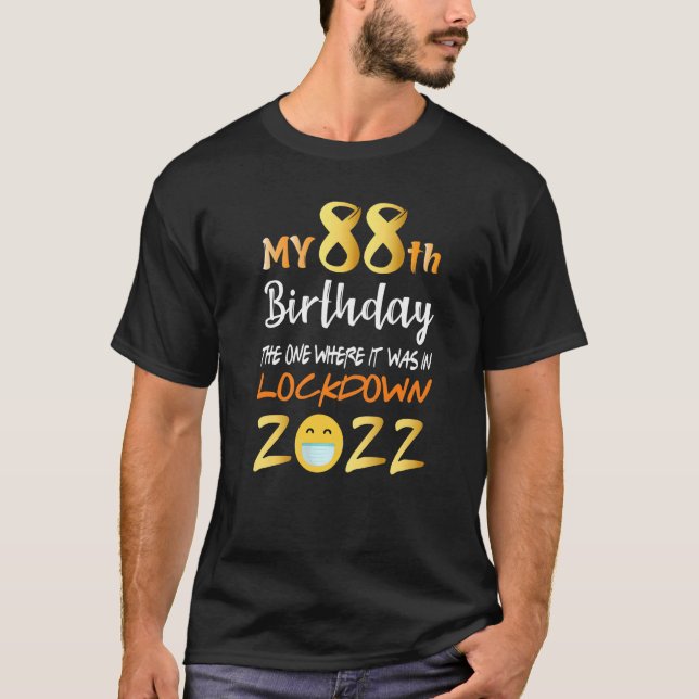 Camiseta Meu 88º aniversário, aquele onde estava no bloquei (Frente)