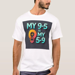 Camiseta "Meu 9-5 é meu 5-9" - Onde Paixão Encontra Profiss