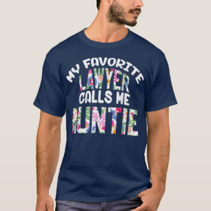 Camiseta Meu Advogado Favorito Me Chama Tia Orgulhosa Cute