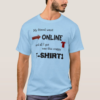 Camiseta meu amigo foi em linha e tudo que eu obtive era