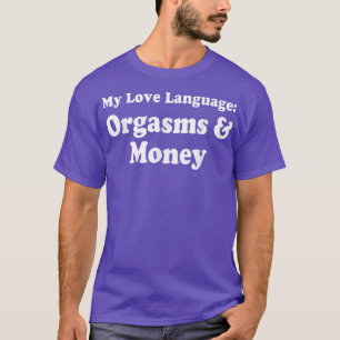 Camiseta Meu Amor Idioma Orgasoso e Dinheiro