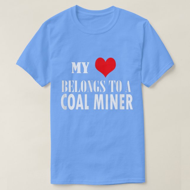Camiseta Meu amor pertence a um mineiro de carvão (Frente do Design)