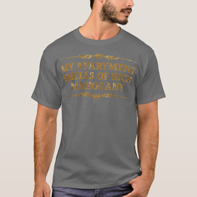 Camiseta Meu Apartamento Cheira Engraçado De Rich Mahogany (Frente)