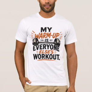 Camiseta Meu aquecimento é o treino de todos os outros