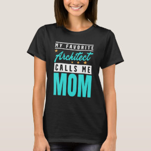 Camiseta Meu Arquiteto Favorito Me Chama Mãe Arquiteto Mãe