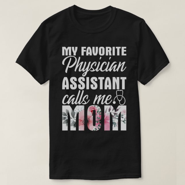 Camiseta Meu Assistente De Médico Favorito Me Chama Mãe (Frente do Design)