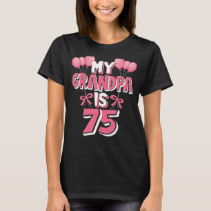Camiseta Meu Avô Tem 75 Anos De Vovô 75 Anos De Aniversário