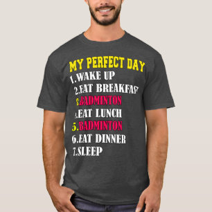 Camiseta Meu Badminton do Dia Perfeito