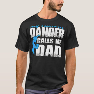 Camiseta Meu bailarino favorito me chama de D do pai dançan