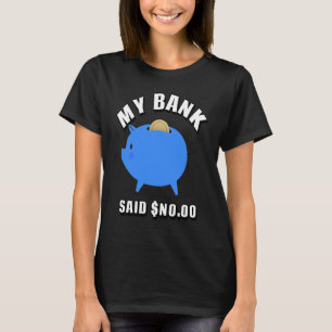 CAMISETA MEU BANCO DISSE QUE NÃO HÁ DINHEIRO