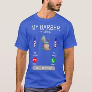 Camiseta Meu barbeiro está chamando barba de barba e cabele