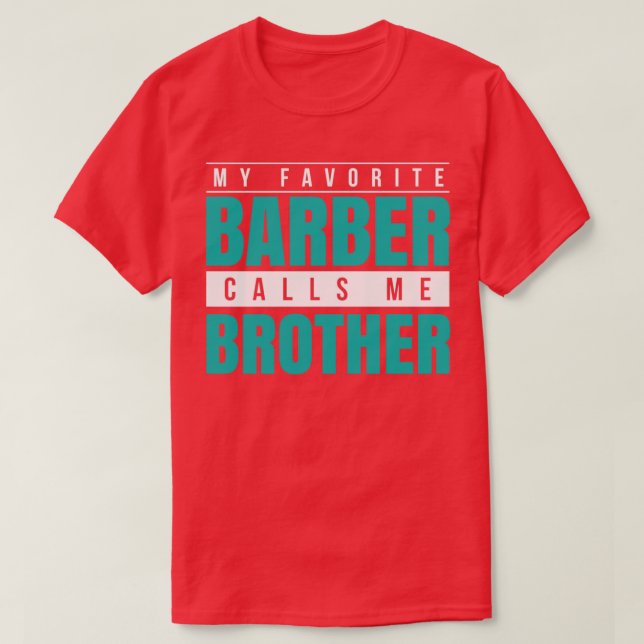 Camiseta Meu Barbeiro Favorito Me Chama De Irmão (Frente do Design)