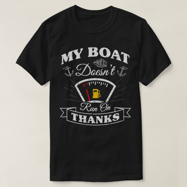 Camiseta Meu Barco Não Funciona Com Presentes De Barco De O (Frente do Design)