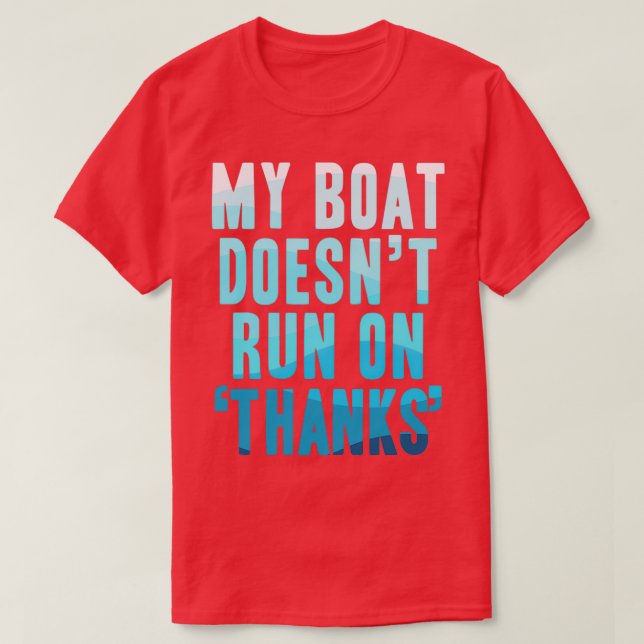 Camiseta Meu Barco Não Funciona Em Obrigados Barco Engraçad (Frente do Design)