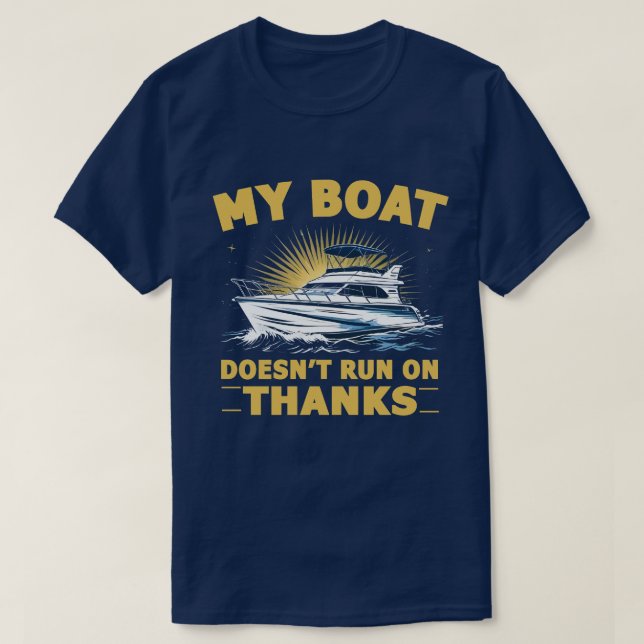 Camiseta Meu barco não funciona em proprietários de botes d (Frente do Design)