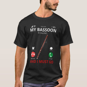 Camiseta Meu Bassoon Está Ligando E Eu Preciso Ir Bassonist