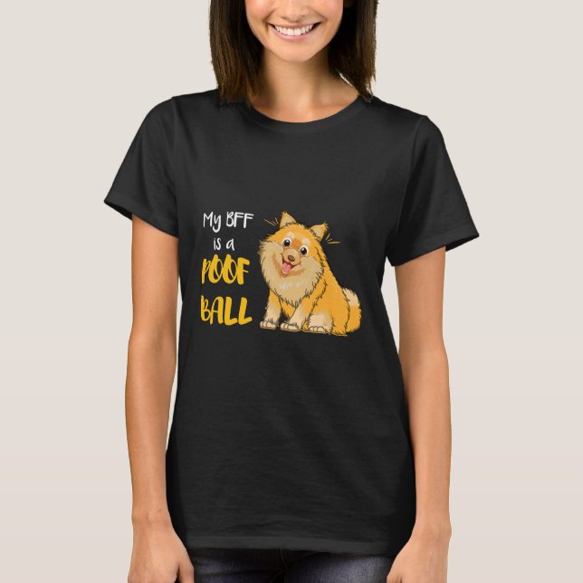 Camiseta Meu Bff É Um Pobre Ball Pomeraniano 144 (Frente)