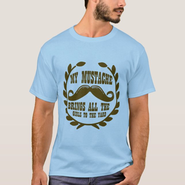 Camiseta Meu bigode traz todas as meninas à jarda (Frente)