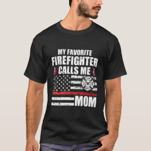 Camiseta Meu Bombeiro Favorito Me Chama Mãe Por Um Fogo