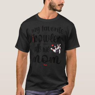 Camiseta Meu Bowler Favorito Me Chama De Boliche Mãe Bowler