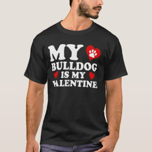Camiseta Meu Bulldog é meu Dia dos Namorados do Dia dos Nam