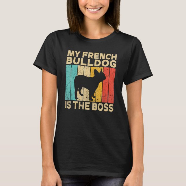 Camiseta Meu Bulldog Francês é o Boss Frenchie (Frente)