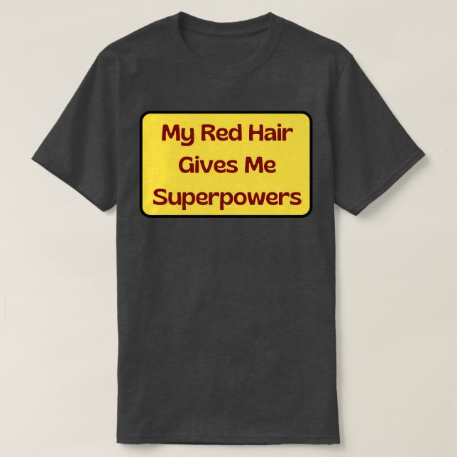 Camiseta Meu Cabelo Vermelho Me Dá Superpoderes 6 (Frente do Design)