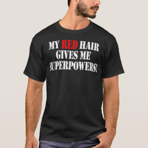 Camiseta Meu Cabelo Vermelho Me Dá Superpotência Engraçada 