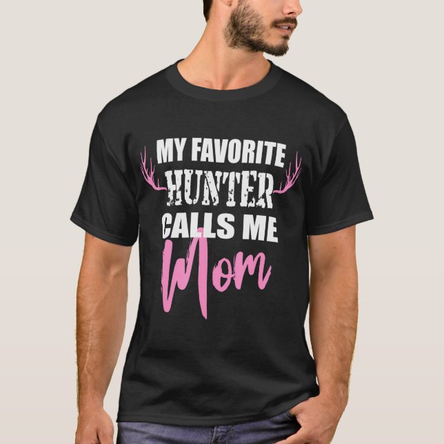 Camiseta Meu Caçador Favorito Me Chama Mãe Deer Caçando Pre (Frente)