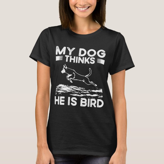 Camiseta Meu Cachorro Acha Que Ele É Um Pássaro Mergulhando (Frente)