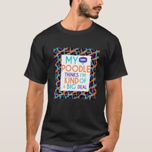 Camiseta Meu Cachorro de Poodle pensa que sou um grande neg