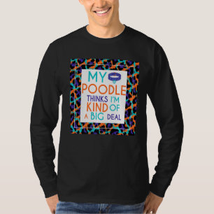 Camiseta Meu Cachorro de Poodle pensa que sou um grande neg