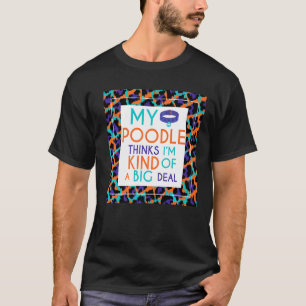Camiseta Meu Cachorro de Poodle pensa que sou um grande neg