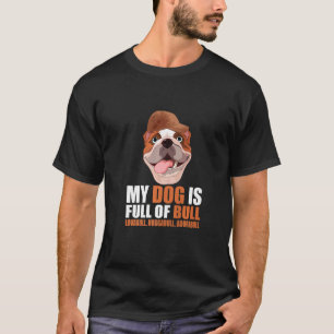 Camiseta Meu Cachorro É Cheio De Touro Inglês Bulldog