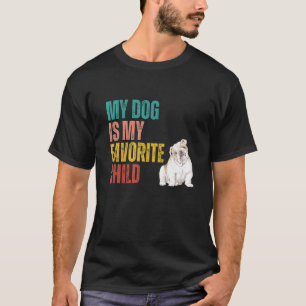 Camiseta Meu Cachorro é meu Filho Favorito Bulldog Inglês C