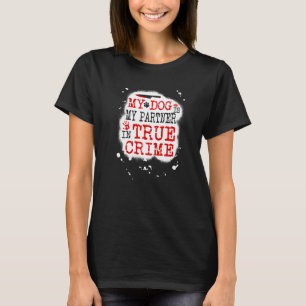 Camiseta Meu Cachorro é meu parceiro em crimes reais, Murde