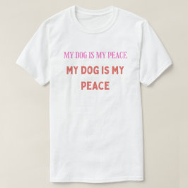 Camiseta Meu Cachorro É Minha Paz – Tipografia Minimalista