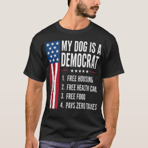 Camiseta Meu Cachorro É Um Democrata Moradia Grátis (No