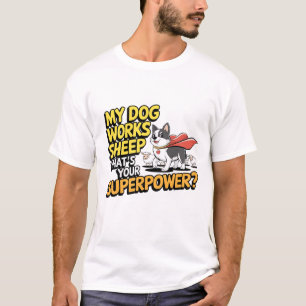 Camiseta Meu Cachorro Funciona Ovelha, Qual É O Seu Superpo