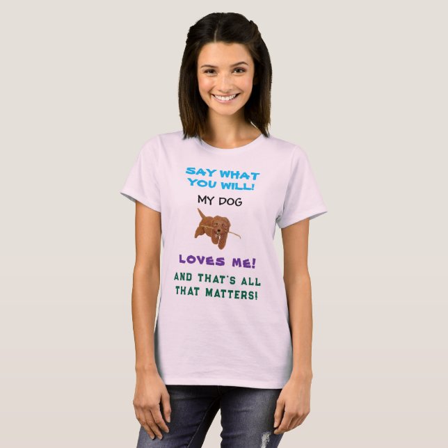 Camiseta Meu Cachorro Me Ama (Frente Completa)