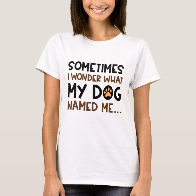 Camiseta Meu Cachorro Me Chamou (Frente)