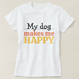 Camiseta "Meu Cachorro Me Faz Feliz" Citação Cor Vibrante M
