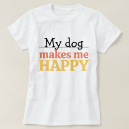 Camiseta "Meu Cachorro Me Faz Feliz" Citação Cor Vibrante M