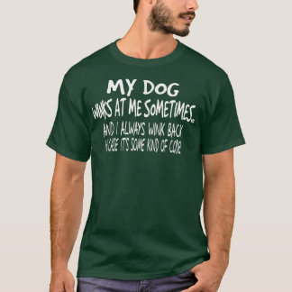 Camiseta Meu Cachorro Me Piscar os olhos Às Vezes - Cachorr
