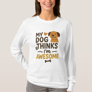 Camiseta Meu Cachorro pensa que sou incrível