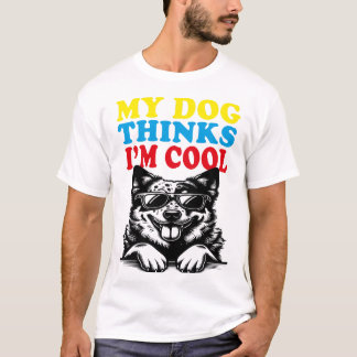 Camiseta Meu Cachorro pensa que sou Legal