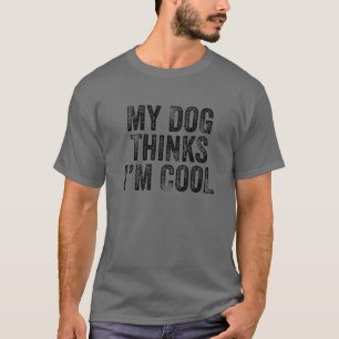 Camiseta Meu Cachorro pensa que sou Legal Pai Engraçado M