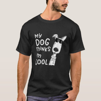Camiseta Meu Cachorro pensa que sou Legal para o Cachorro