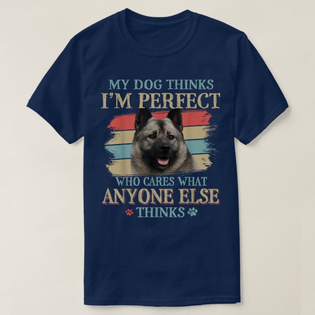 Camiseta Meu Cachorro pensa que sou perfeito cão de galgos  (Frente do Design)