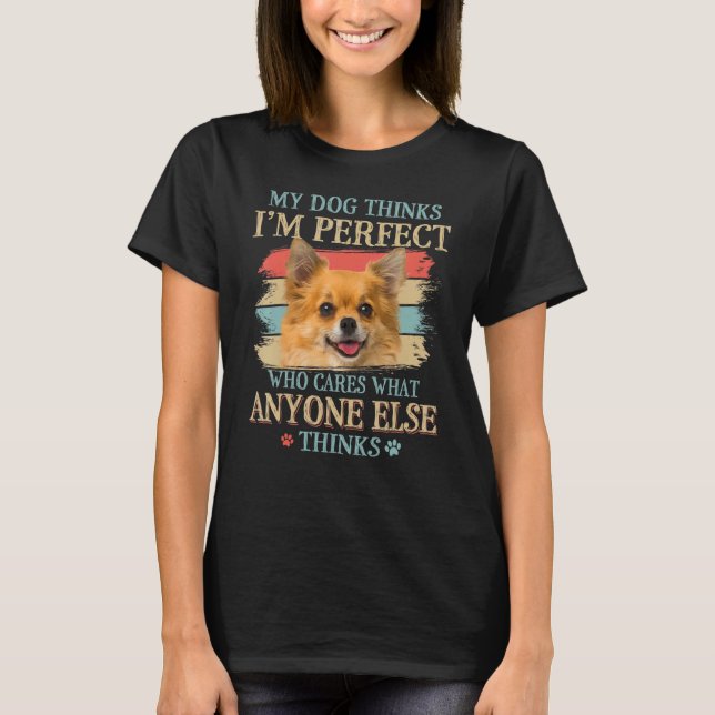Camiseta Meu cachorro pensa que sou perfeito, Chihuahua Dog (Frente)